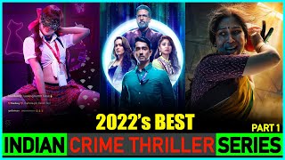 Top 7 Indian Crime Thriller Web Series Of 2022 |  Top 7 Best "INDIAN WEB SERIES" of 2022