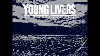 Young Livers - Of Misery And Toil