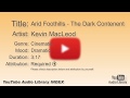 Arid Foothills The Dark Contenent Kevin MacLeod Cinematic Dramatic YouTube Audio Library