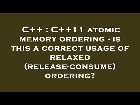 C++ : C++11 atomic memory ordering - is this a correct usage of relaxed (release-consume) ordering?