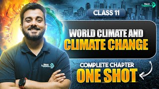World Climate and Climate Change Class 11 | NCERT Geography Full Chapter-12 Revision | CBSE 2024-25