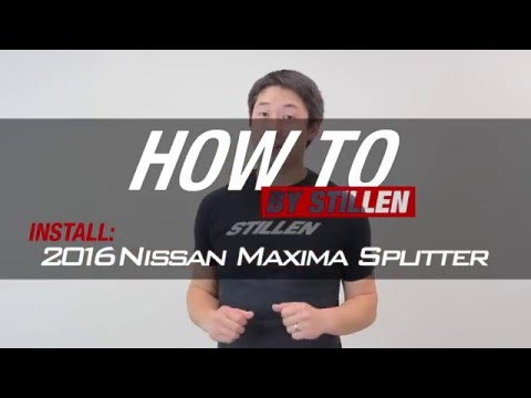 2016-18 Nissan Maxima Front Splitter Install | STILLEN