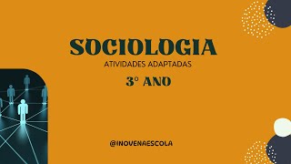Sociologia 3º ano EM Atividades Adaptadas