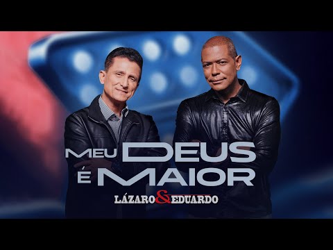 Lázaro e Eduardo - Meu Deus é Maior (Clipe Oficial)