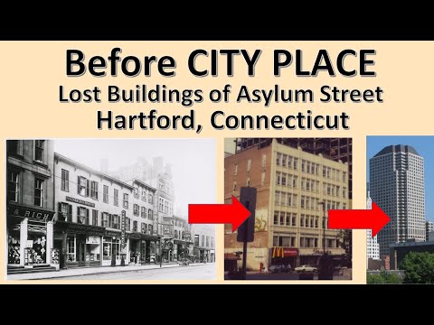 New Video: Before City Place (Old Asylum Street in Hartford ...