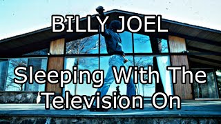 BILLY JOEL - Sleeping With The Television On (Lyric Video)