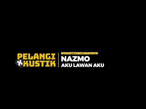 Pelangi Xkustik X Nazmo - Aku Lawan Aku