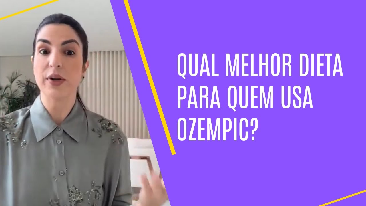 Qual a melhor dieta para quem usa oz3mpic?