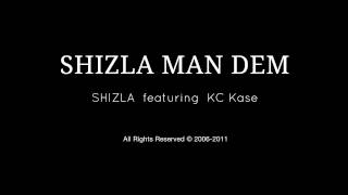 Shizla Man Dem (Shizla featuring KC Kase)