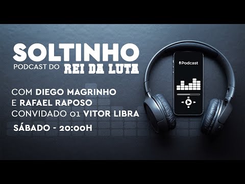 SOLTINHO PODCAST COM DIEGO MAGRINHO E RAFAEL RAPOSO - CONVIDADO VITOR LIBRA #01