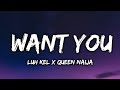 Luh Kel x Queen Naija - Want You (Lyrics) Full Song