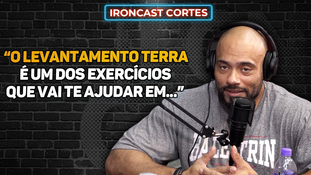 BALESTRIN EXPLICA A IMPORTÂNCIA DO LEVANTAMENTO TERRA NA MUSCULAÇÃO – IRONCAST CORTES
