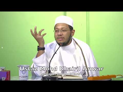20230109 Ustaz Mohd Khairil Anwar : Pengajian Bulughulmaram