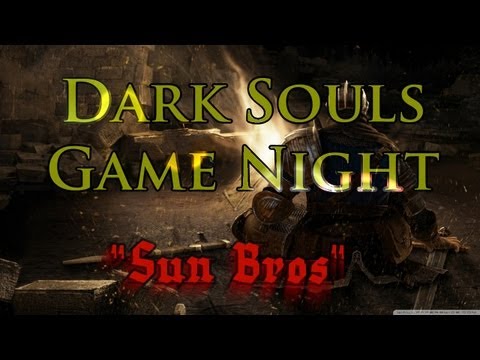 Game Night: "Sun Bros" (Dark Souls Co-Op with Dusty Arrow)