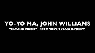 YO-YO MA, JOHN WILLIAMS - "Leaving Ingrid" FROM "SEVEN YEARS IN TIBET"