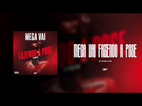 MEGA VAI FAZENDO A POSE (DJ PABLO RB & MC XT BLECK)