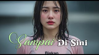 Download lagu 💔 'Sampai Di Sini' -  Lagu Galau Perpisahan Paling Menyentuh Hati mp3