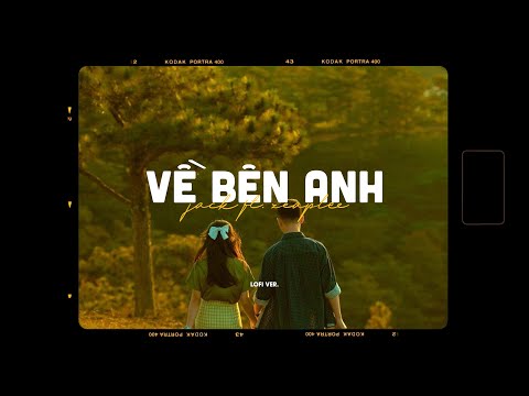 Về Bên Anh - Jack (J97) x Zeaplee「Lofi Version by 1 9 6 7」/ Audio Lyrics
