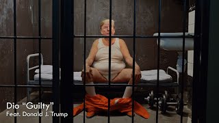 Dio - Guilty (Feat. Donald J. Trump)
