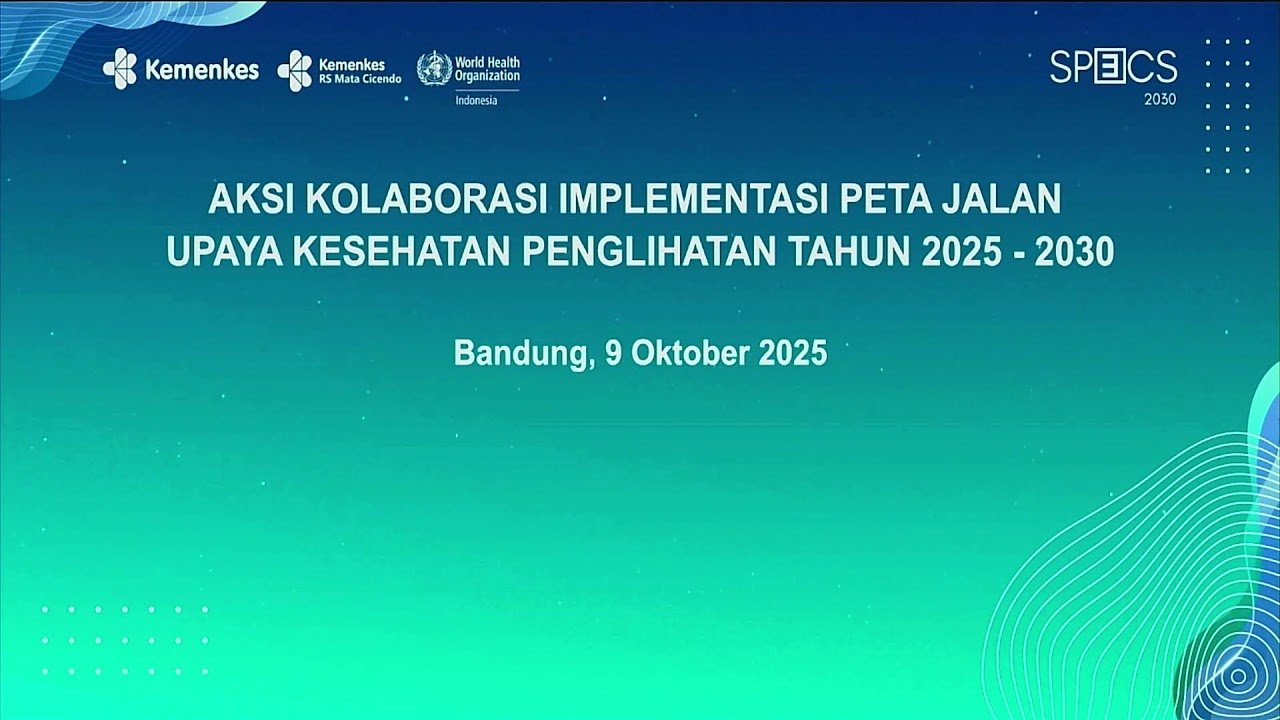 Aksi Kolaborasi Implementasi Peta Jalan Upaya Kesehatan Penglihatan Tahun 2025 - 2030