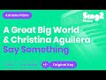 Say Something (Piano Karaoke Instrumental) A Great Big World & Christina Aguilera