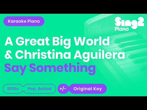 Say Something (Piano Karaoke Instrumental) A Great Big World &amp; Christina Aguilera