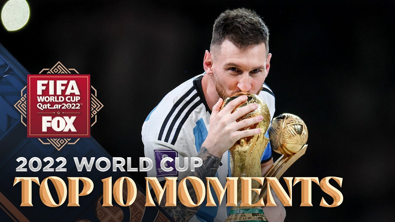 2022 FIFA World Cup: TOP TEN MOMENTS of the tournament | FOX Soccer - YouTube
