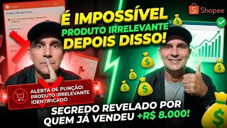 Fim do Produto Irrelevante! O Método Secreto de Postagem de Quem Já Faturou +R$ 8.000 na Shopee