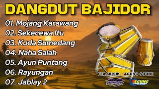 Download lagu DANGDUT BAJIDOR FULL ALBUM | MOJANG KARAWANG - AYUN PUNTANG mp3