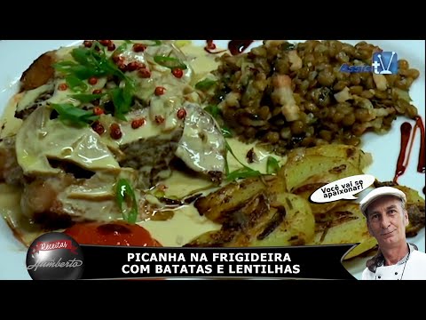 Receitas do Chef Humberto - Picanha na frigideira com batatas e lentilhas