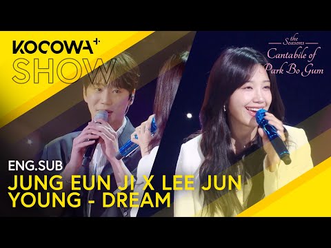 JUNG EUN JI X LEE JUN YOUNG - DREAM (COVER) | The Seasons: Cantabile of Park Bo Gum EP7 | KOCOWA+