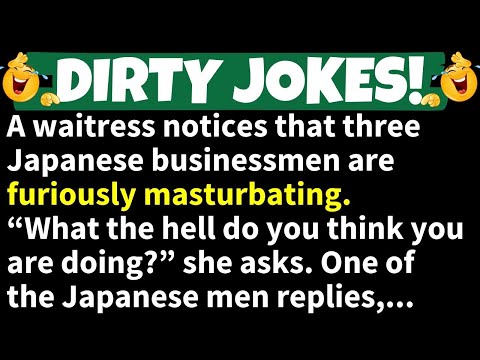 ????DIRTY JOKES!????A Waitress Notices that Three Japanese Businessmen are Furiously...