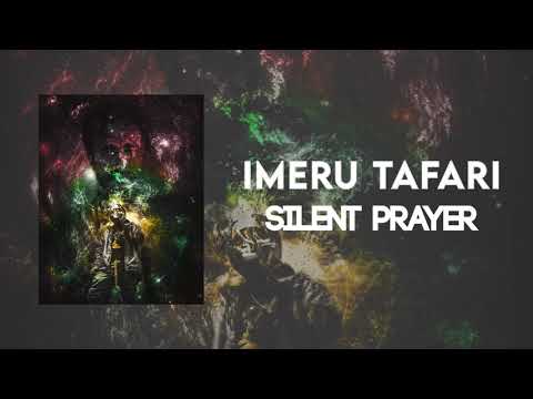 Imeru Tafari - Silent Prayer (Divine Majesty Medley)