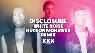 Disclosure feat. AlunaGeorge - White Noise (Hudson Mohawke Remix)