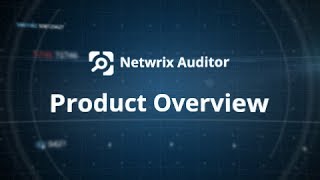 Netwrix Auditor - Product Overview Netwrix Auditor - Product Overview