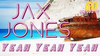 Jax Jones   Yeah Yeah Yeah