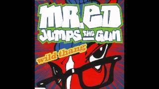 Mr. Ed Jumps The Gun - Wild Thang