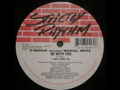 E-Smoove Featuring Michael White - Be With You (Vocal Vibes)