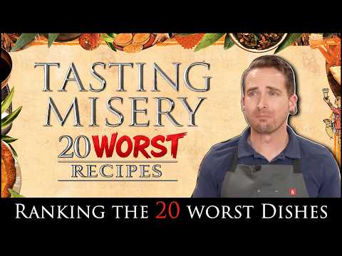 Tasting Misery: 20 Worst Tasting History Recipes