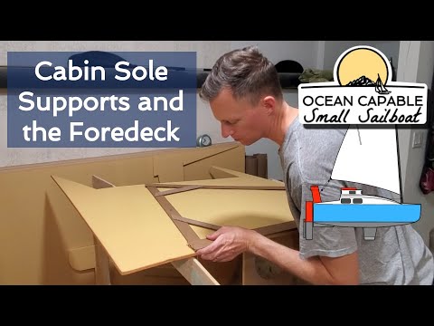 OCSS-027 Cabin Sole Supports and the Foredeck - Mini-Cruiser Sailboat Build