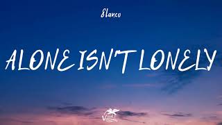 8lanco - ALONE ISN'T LONELY (Lyrics)
