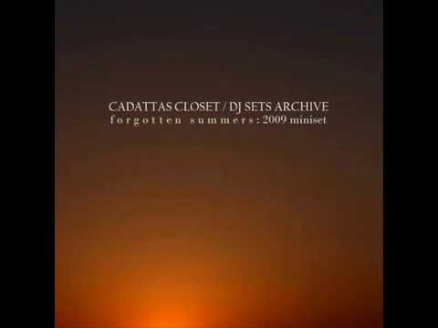 Cadatta - Live DJ Set - Forgotten Summers/2009