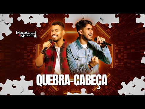 Quebra - cabeça - Marco Antonio e Maurício