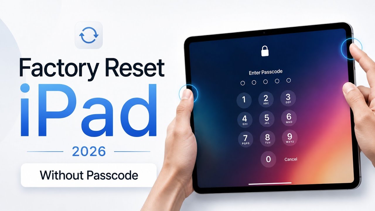 How To Factory Reset iPad Without Passcode Or Apple ID [2026 Easiest Way To Unlock]