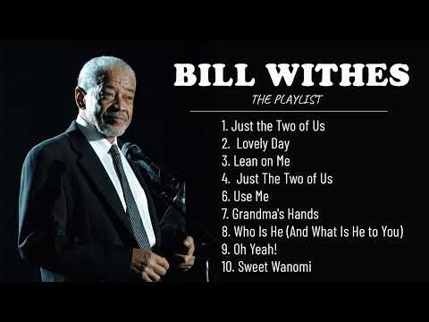 The Best Of Bill Withers Greatest Hits Album 2023 - Bill Withers Playlist