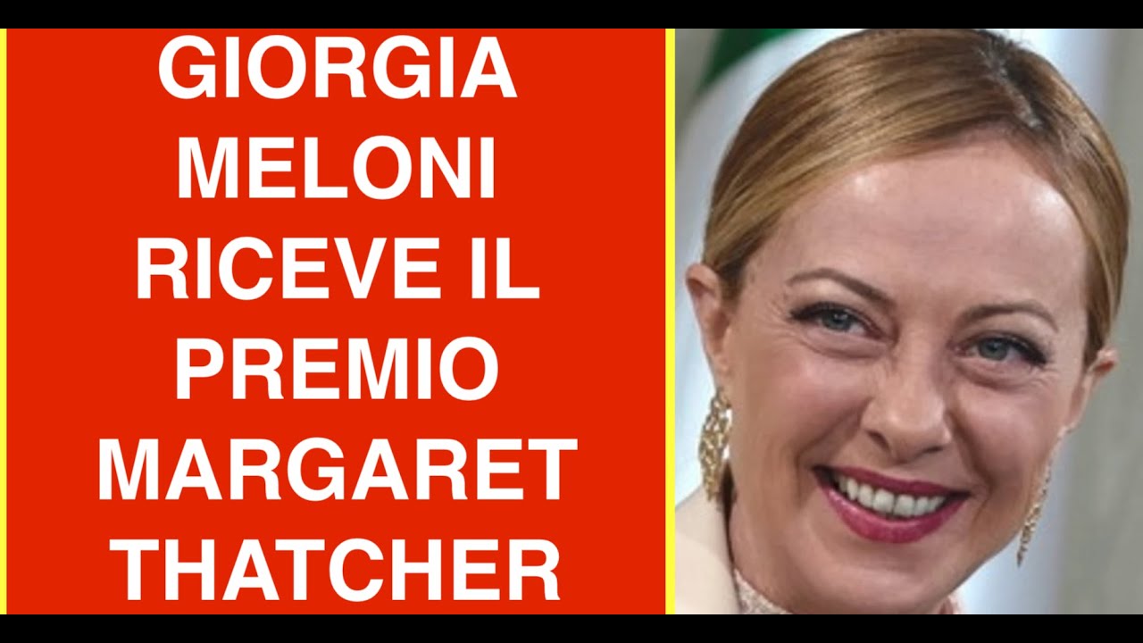 GIORGIA MELONI RICEVE IL PREMIO MARGARET THATCHER