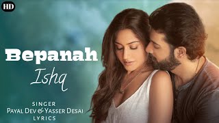 Download lagu Bepanah Ishq (Lyrics)  - Payal Dev, Yasser Desai | Surbhi Chandna, Sharad Malhotra | Kunaal Vermaa mp3