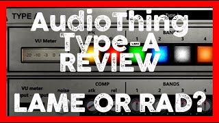 Video thumbnail for AudioThing Type-A Review //// Is it lame or rad? by US3R Reviews Gear
