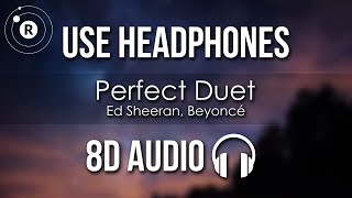 Ed Sheeran, Beyoncé - Perfect Duet (8D AUDIO)