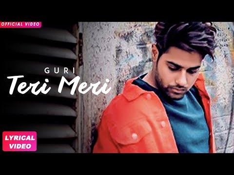 TERI MERI – GURI (Full Song) Latest Punjabi Songs 2018 | Geet MP3